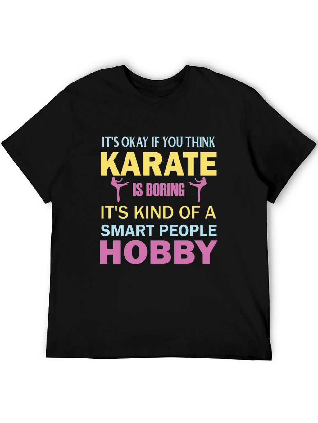 Karate Hobby T-Shirt - Smart People Design