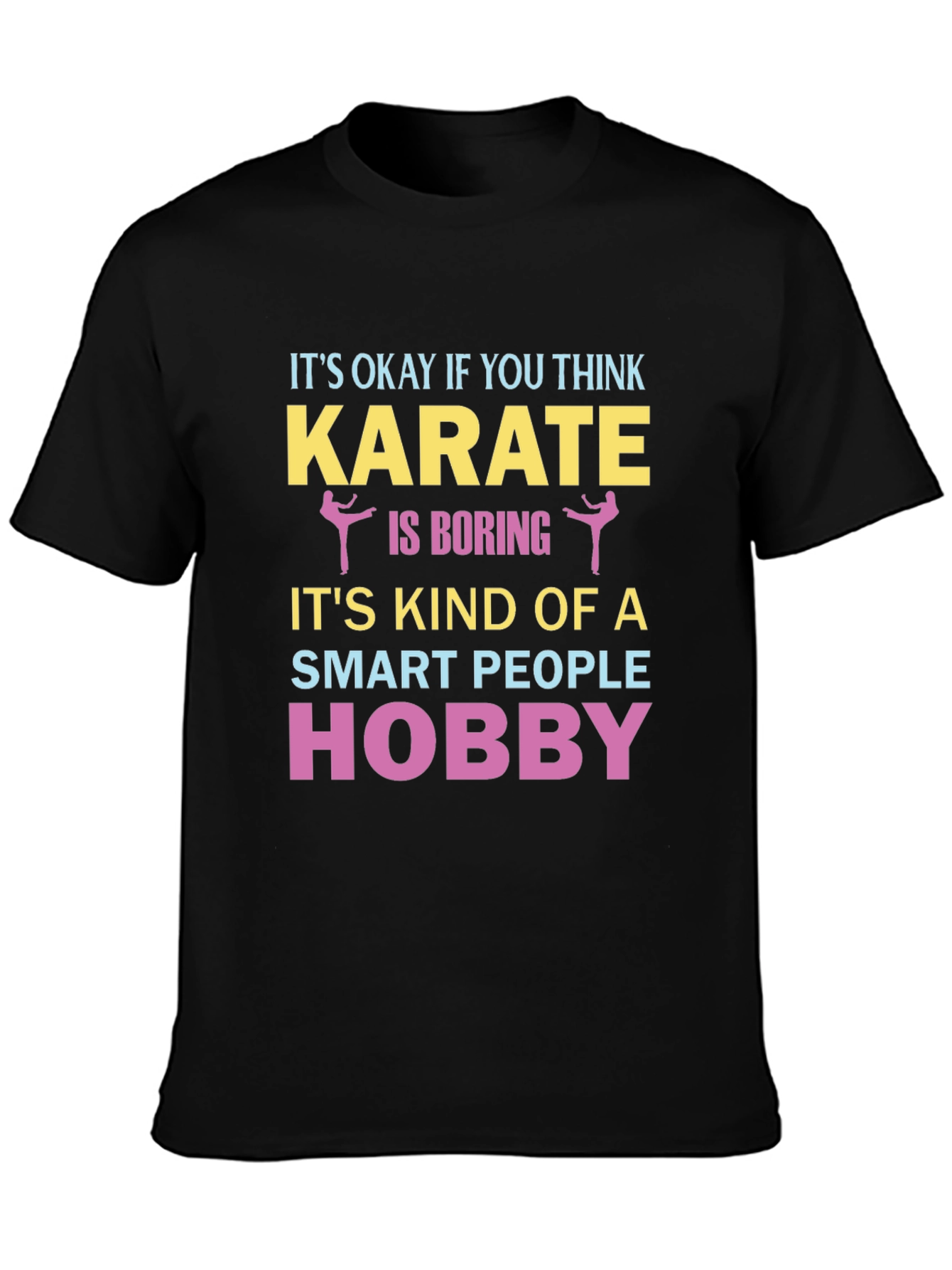 Karate Hobby T-Shirt - Smart People Design