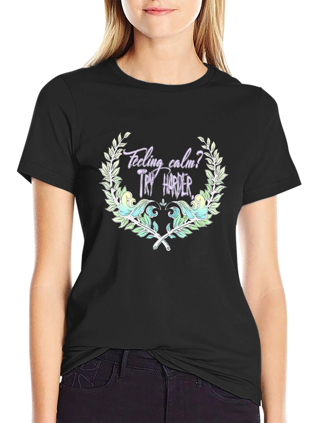 Feeling Calm? Try Harder Black Graphic Tee