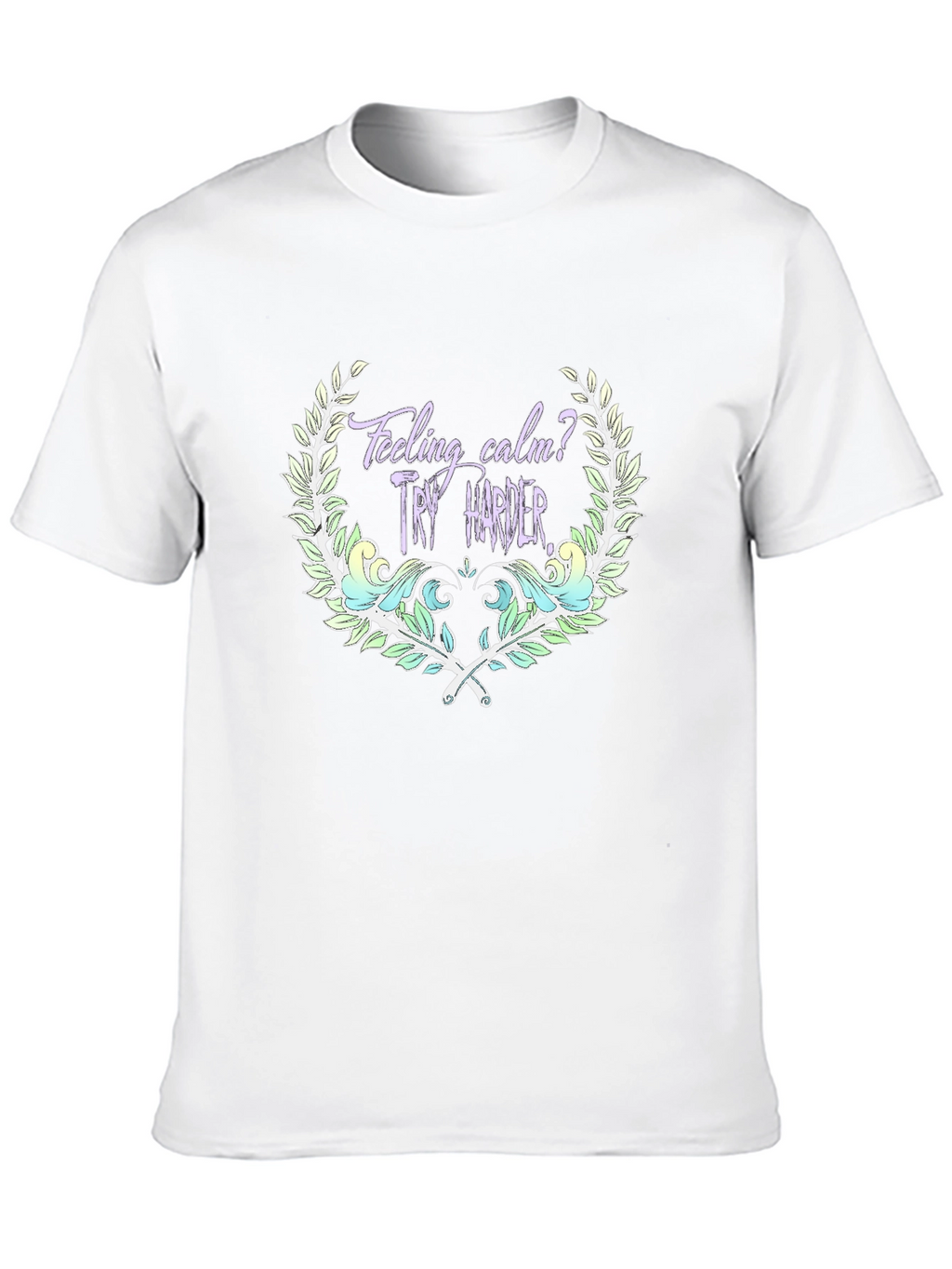Feeling Calm? Try Harder Black Graphic Tee