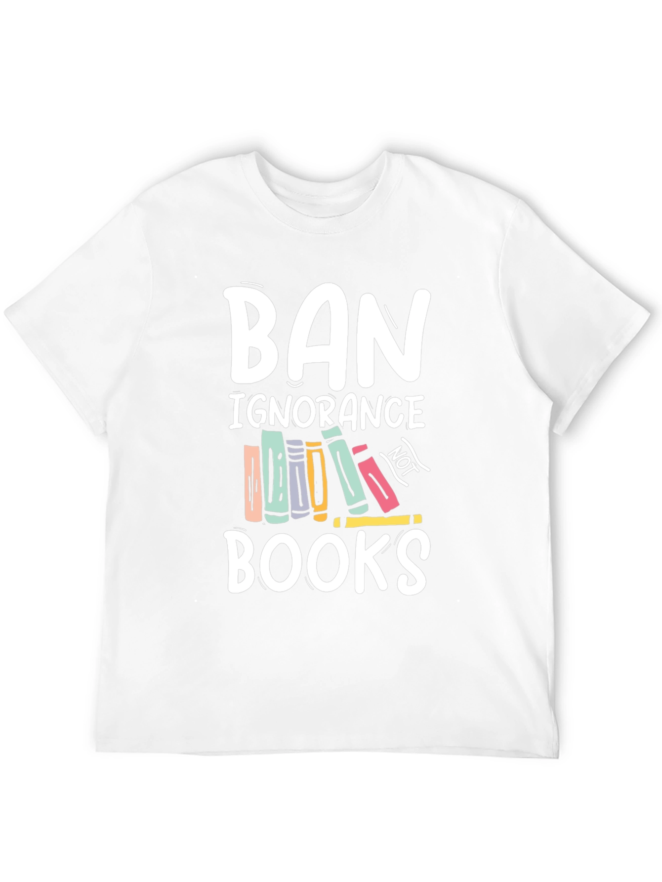 Ban Ignorance Not Books T-Shirt