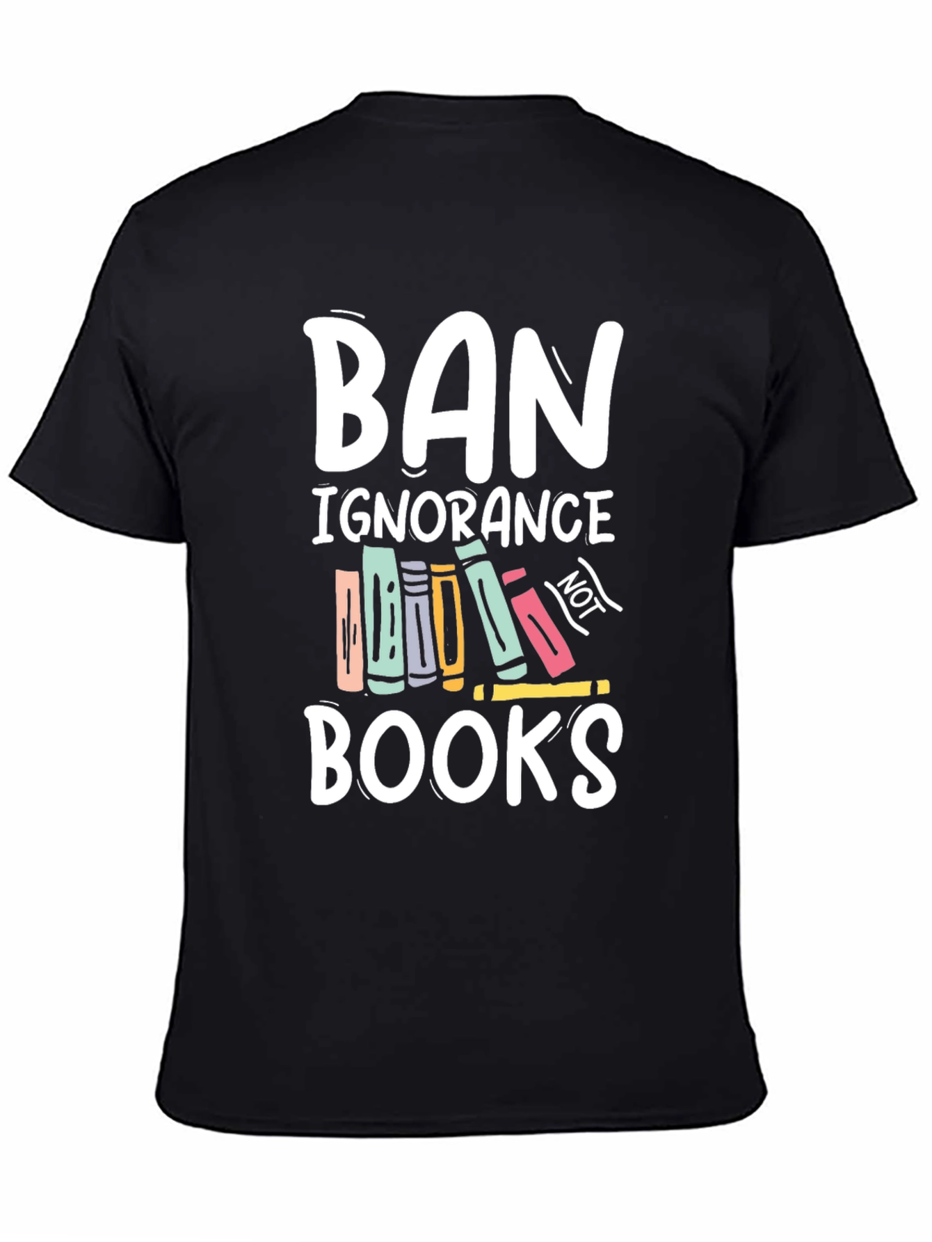 Ban Ignorance Not Books T-Shirt