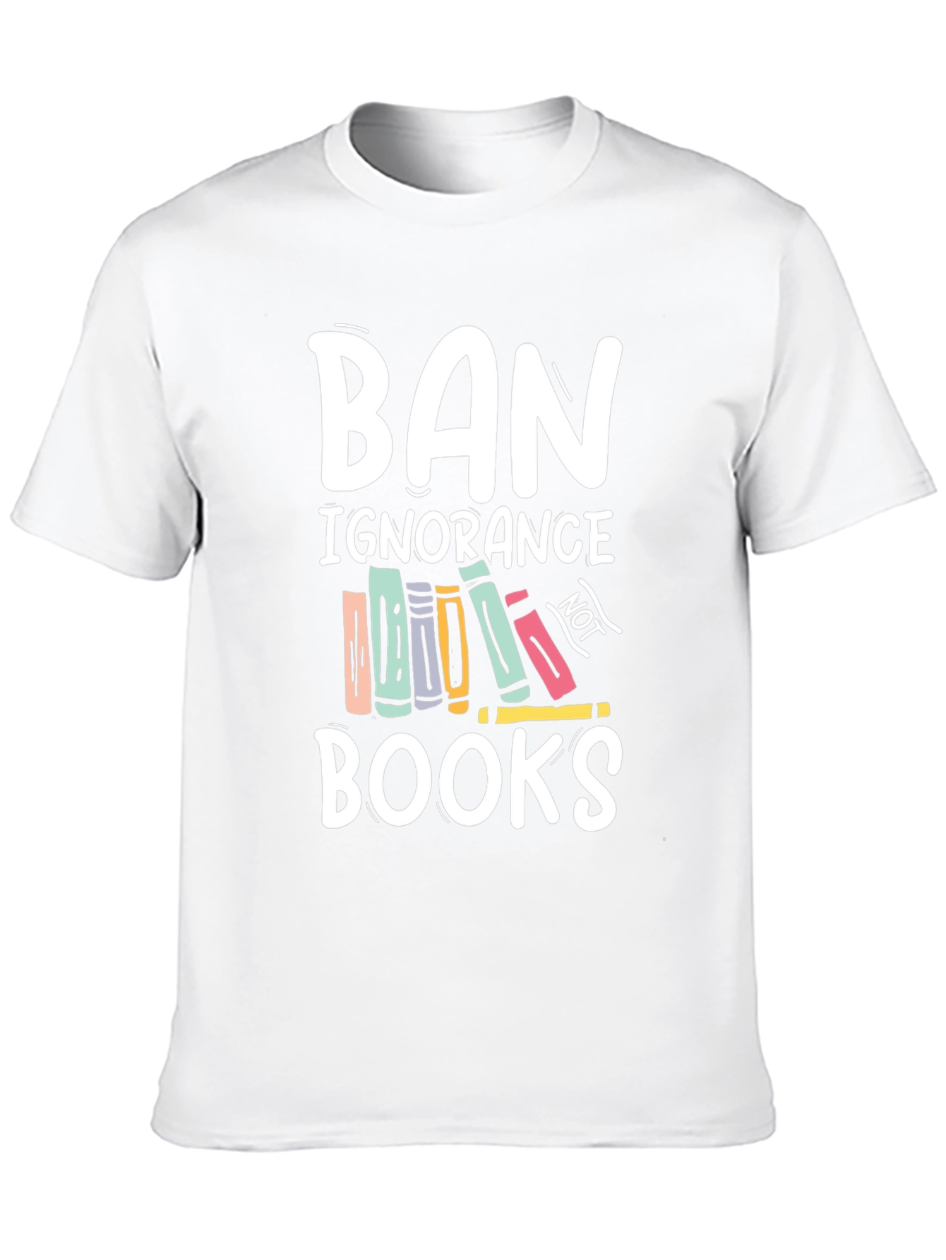 Ban Ignorance Not Books T-Shirt