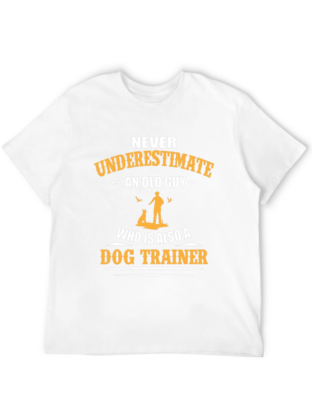 Never Underestimate Old Guy Dog Trainer T-Shirt