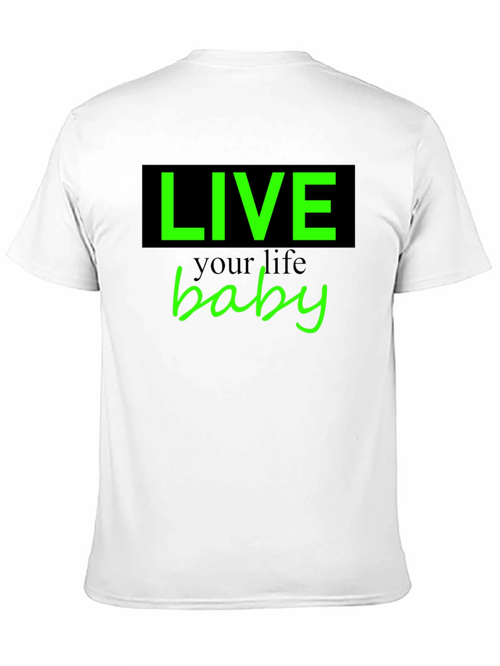 Live Your Life Baby Tee - Stylish Graphic T-Shirt