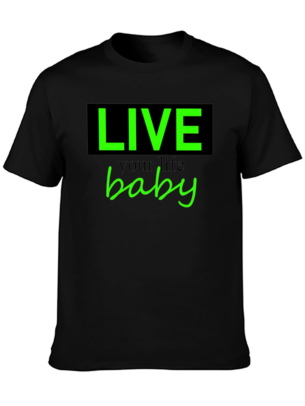 Live Your Life Baby Tee - Stylish Graphic T-Shirt