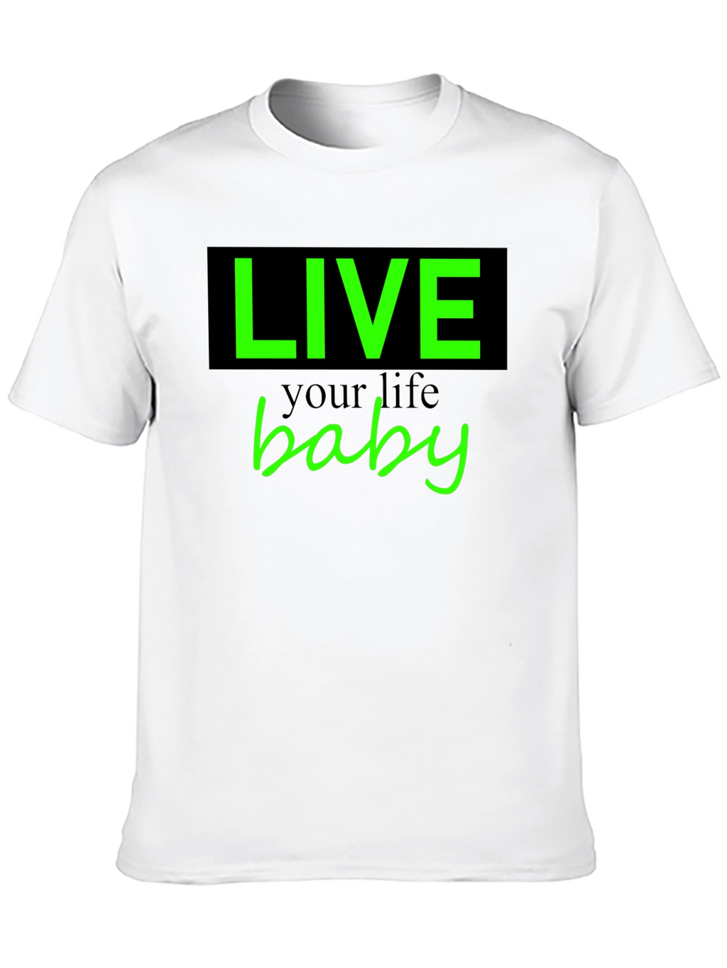 Live Your Life Baby Tee - Stylish Graphic T-Shirt