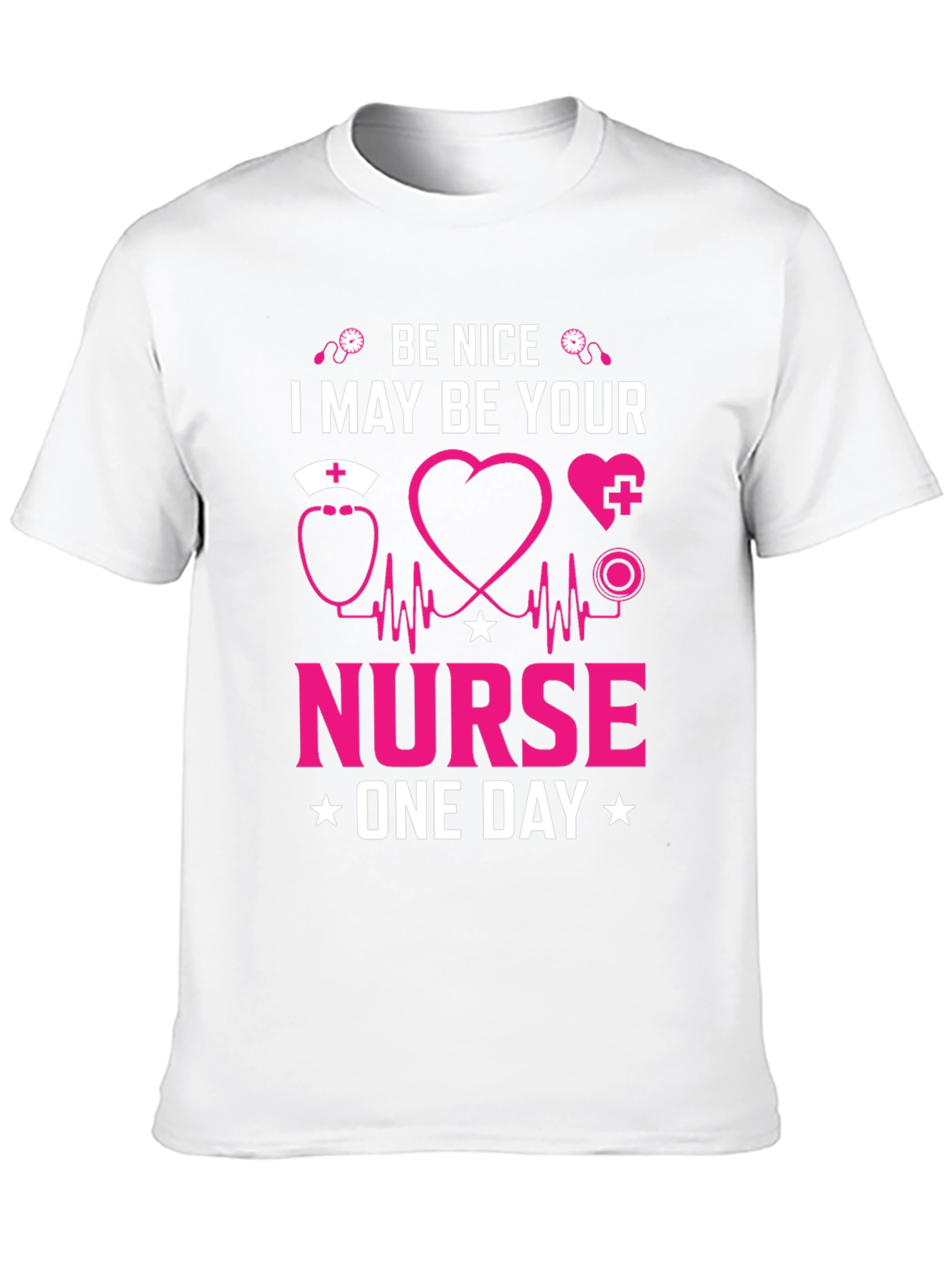 Be Nice I May Be Your Nurse One Day T-Shirt