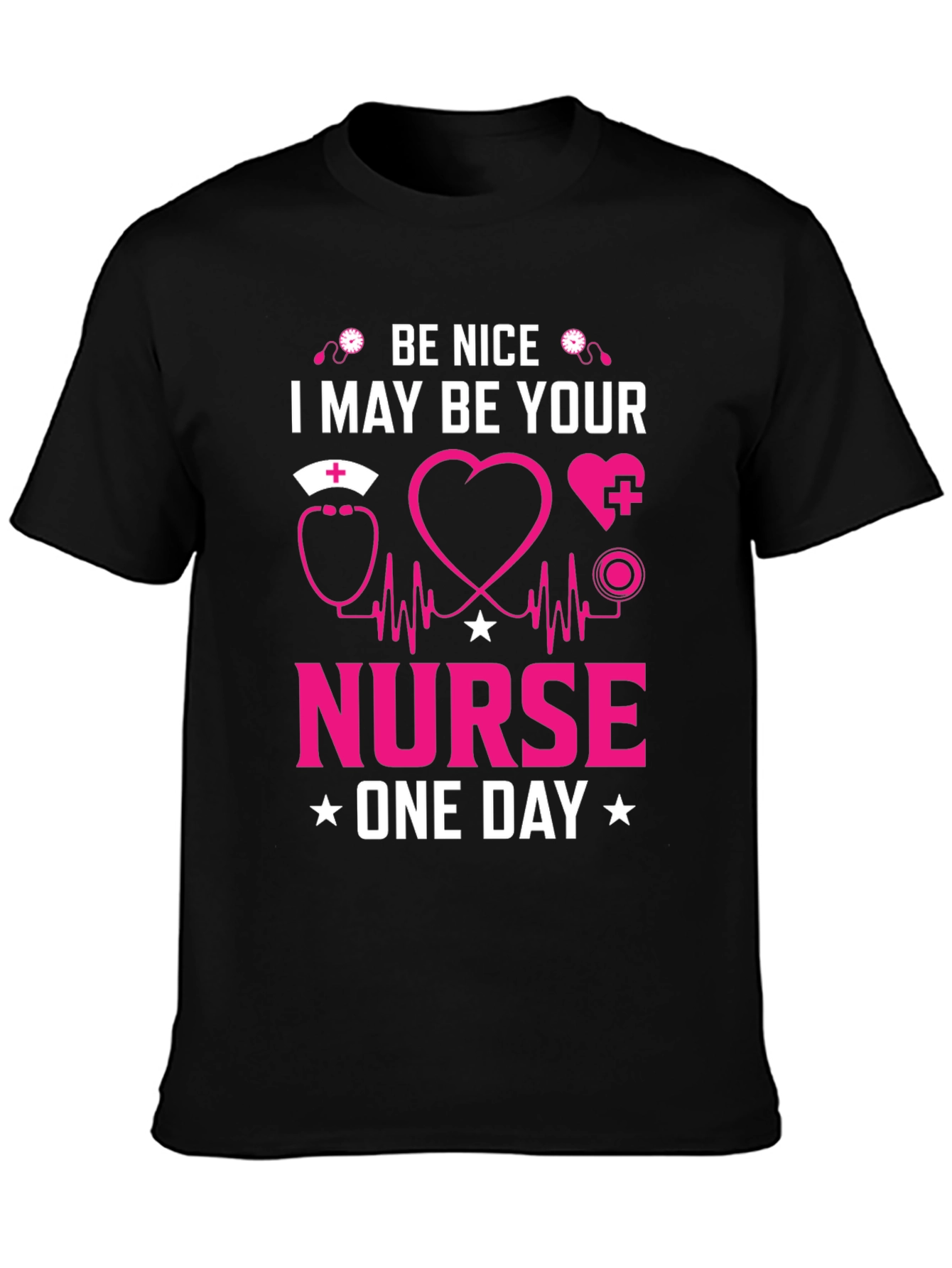 Be Nice I May Be Your Nurse One Day T-Shirt