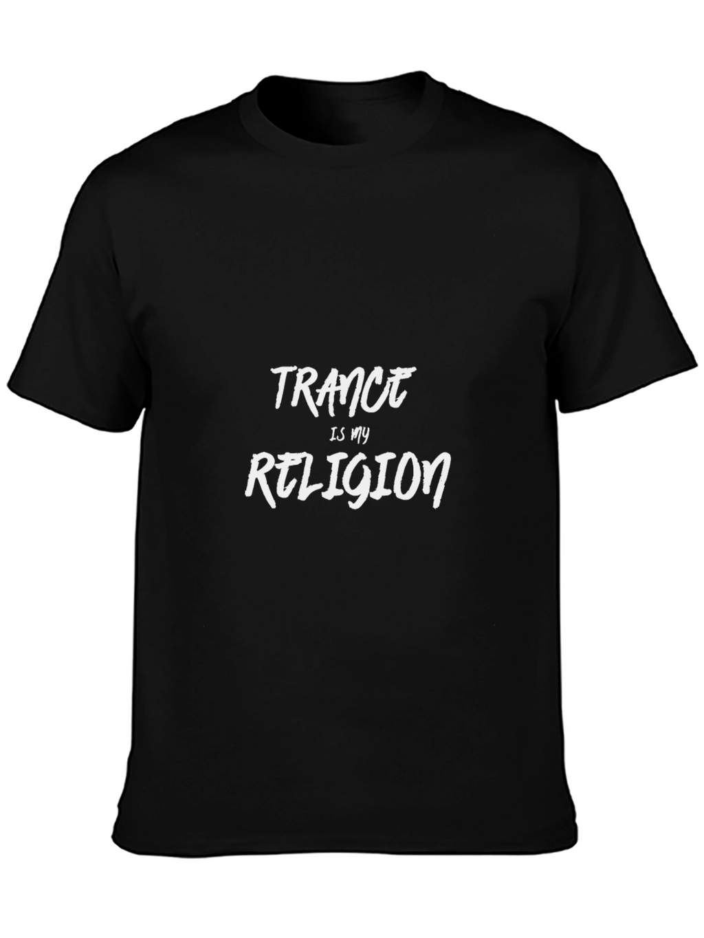 Trance Is My Religion - Black T-Shirt