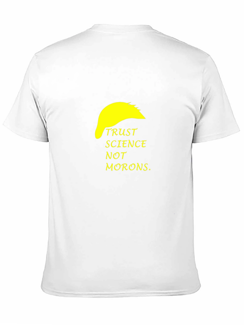 Trust Science Not Morons T-Shirt