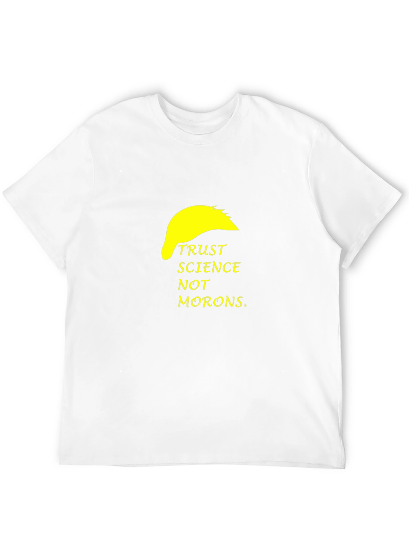 Trust Science Not Morons T-Shirt