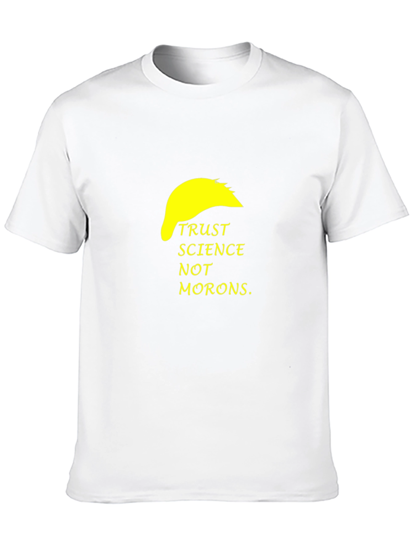 Trust Science Not Morons T-Shirt