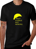 Trust Science Not Morons T-Shirt
