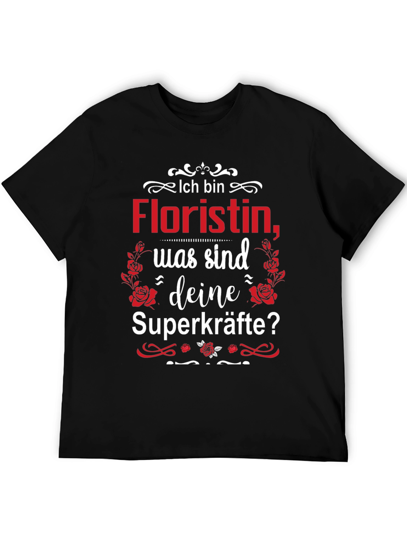 Floristin Superkräfte T-Shirt - Florist Superpowers German Tee