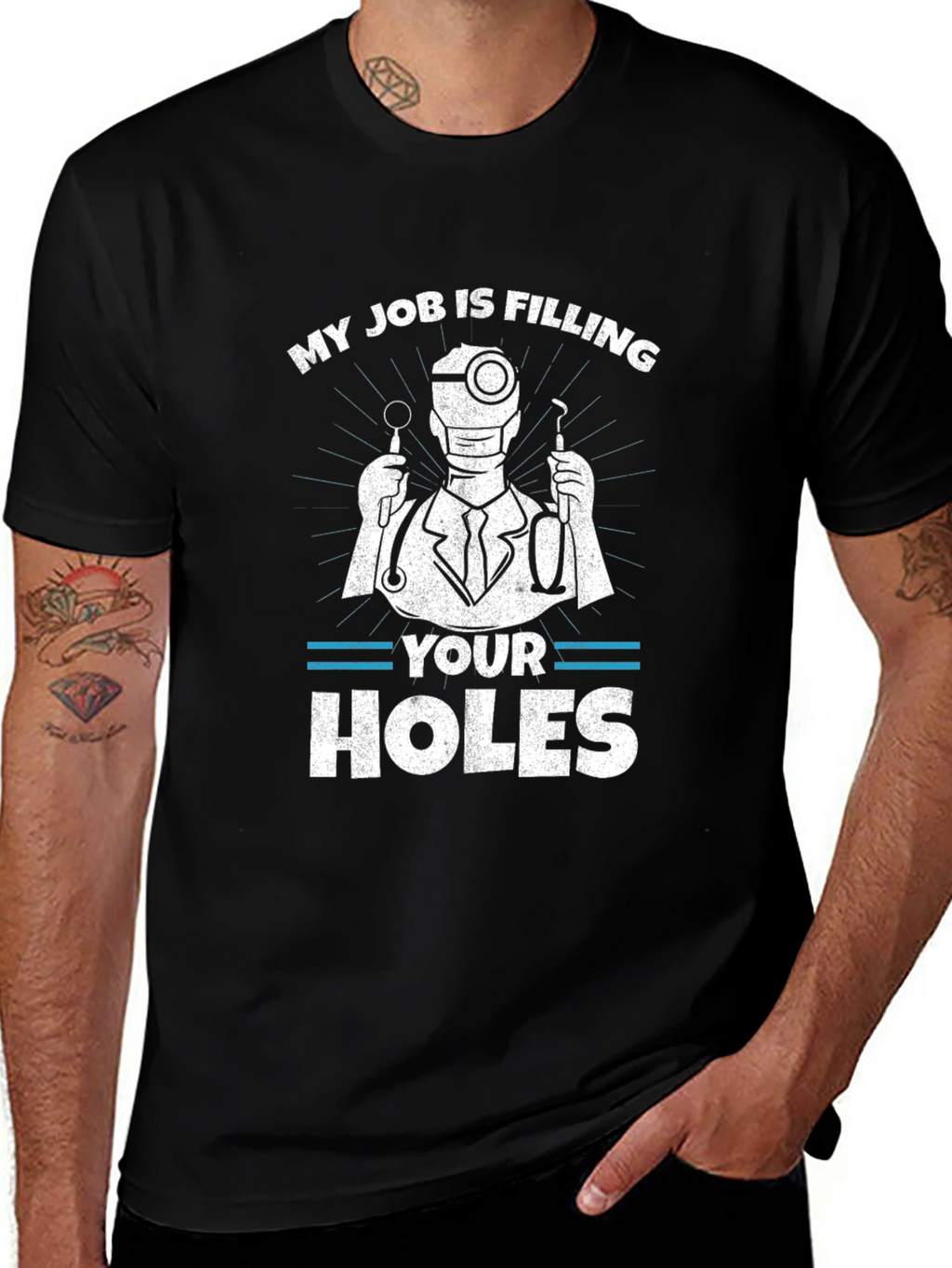 Funny Dentist T-Shirt: My Job Is Filling Your Holes