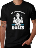 Funny Dentist T-Shirt: My Job Is Filling Your Holes