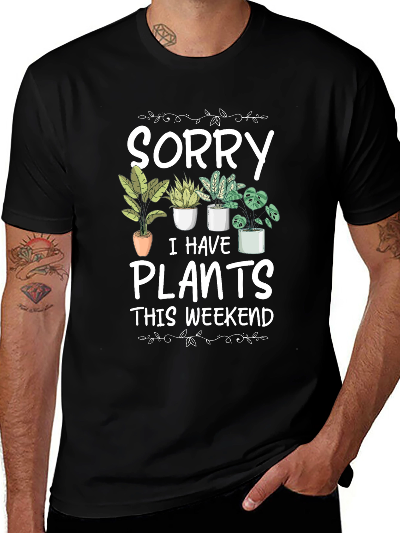 Sorry I Have Plants T-Shirt