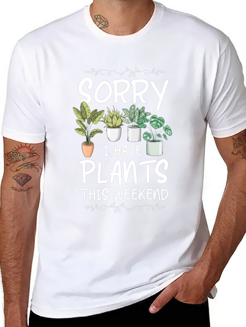 Sorry I Have Plants T-Shirt