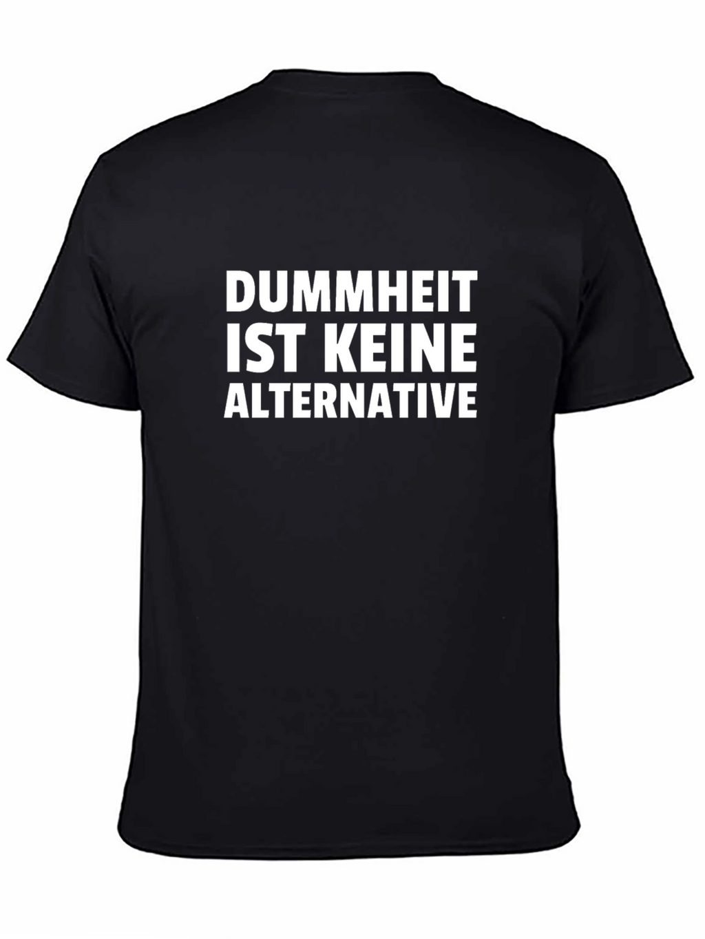 Dummheit Ist Keine Alternative T-Shirt