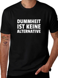 Dummheit Ist Keine Alternative T-Shirt