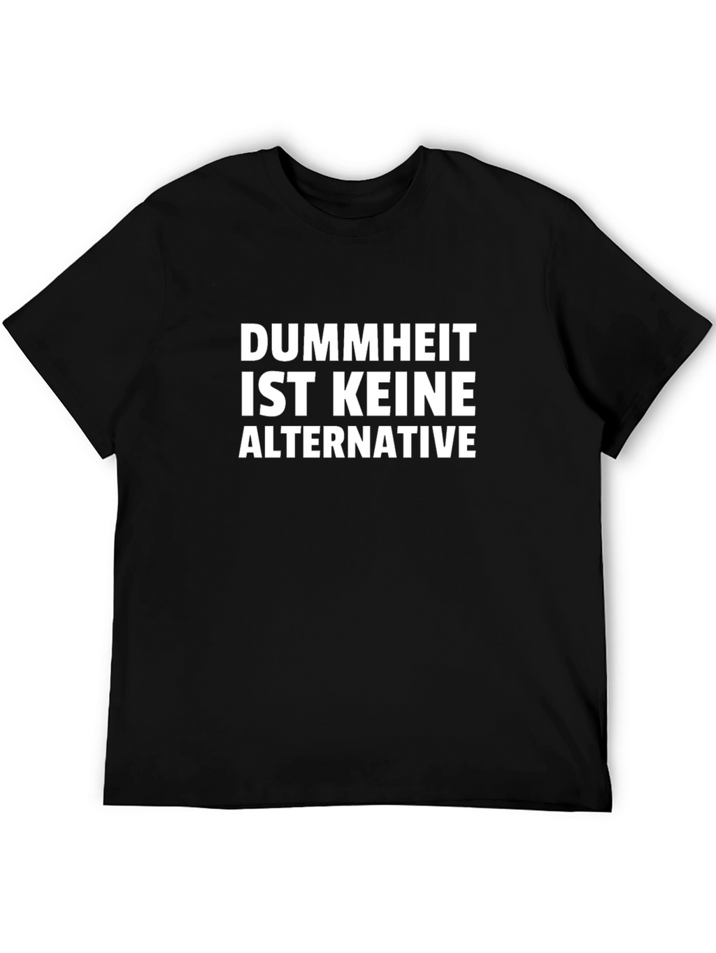 Dummheit Ist Keine Alternative T-Shirt