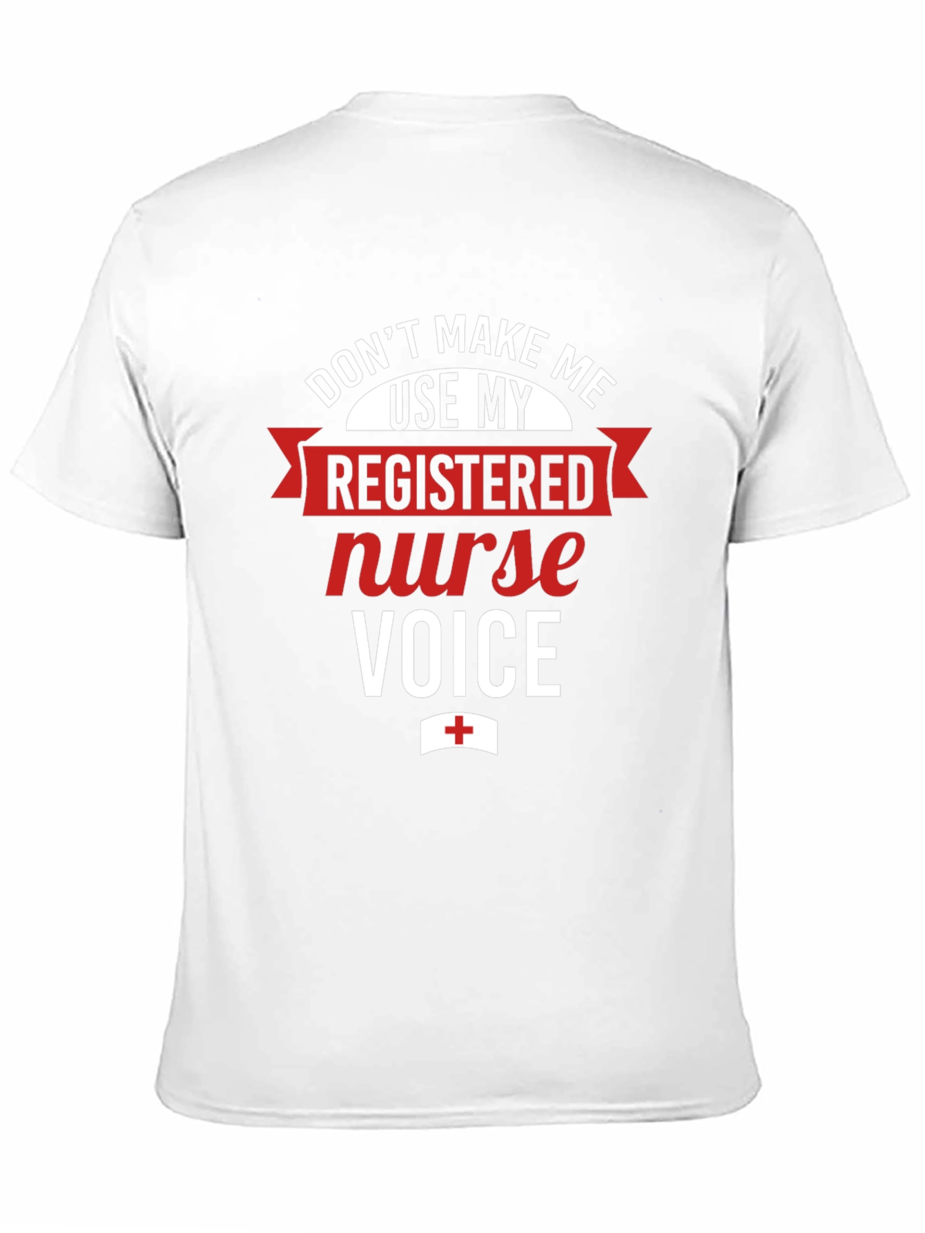 Registered Nurse Voice T-Shirt - Funny RN Tee