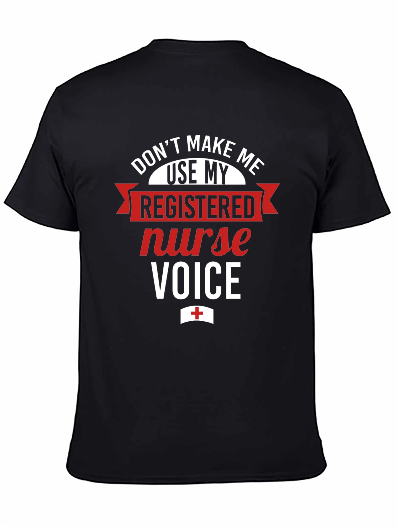 Registered Nurse Voice T-Shirt - Funny RN Tee