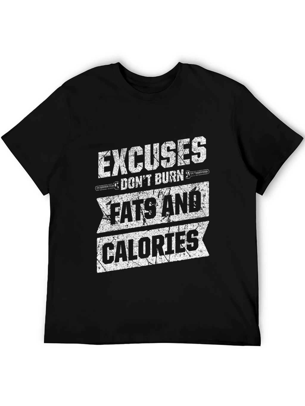 Workout Motivation T-Shirt: Excuses Dont Burn Calories