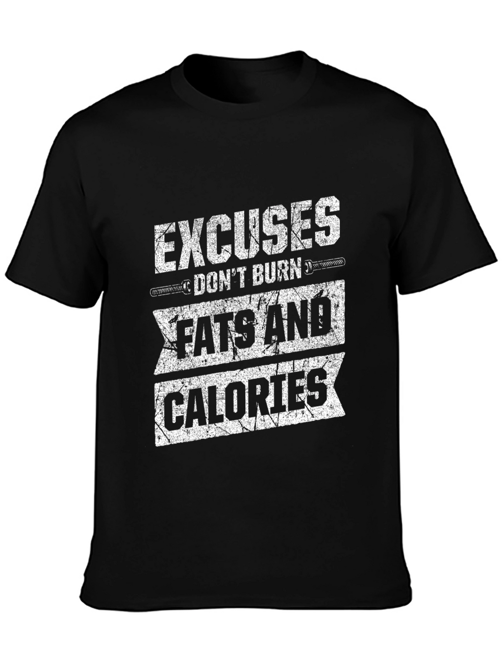 Workout Motivation T-Shirt: Excuses Dont Burn Calories