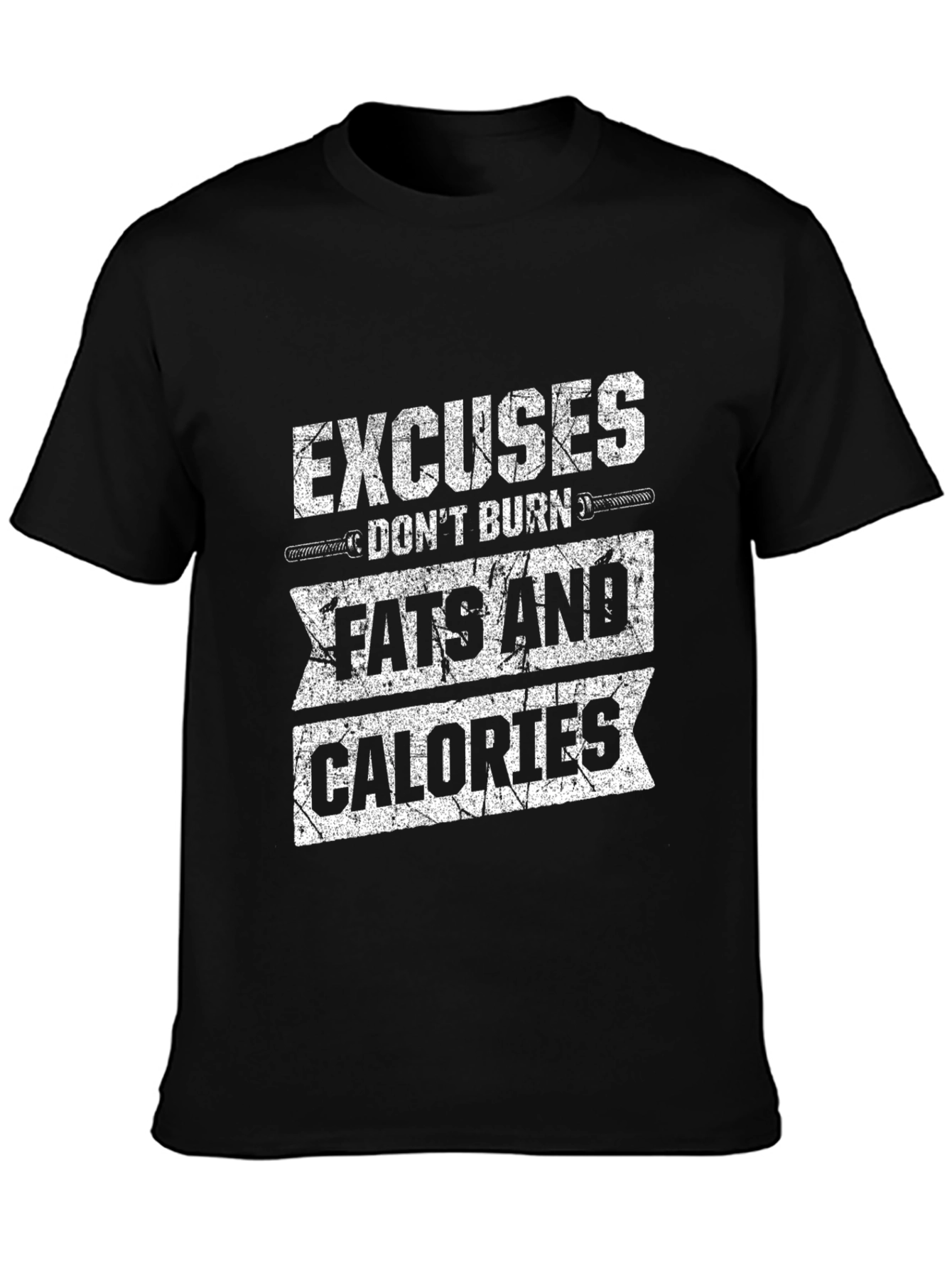 Workout Motivation T-Shirt: Excuses Dont Burn Calories