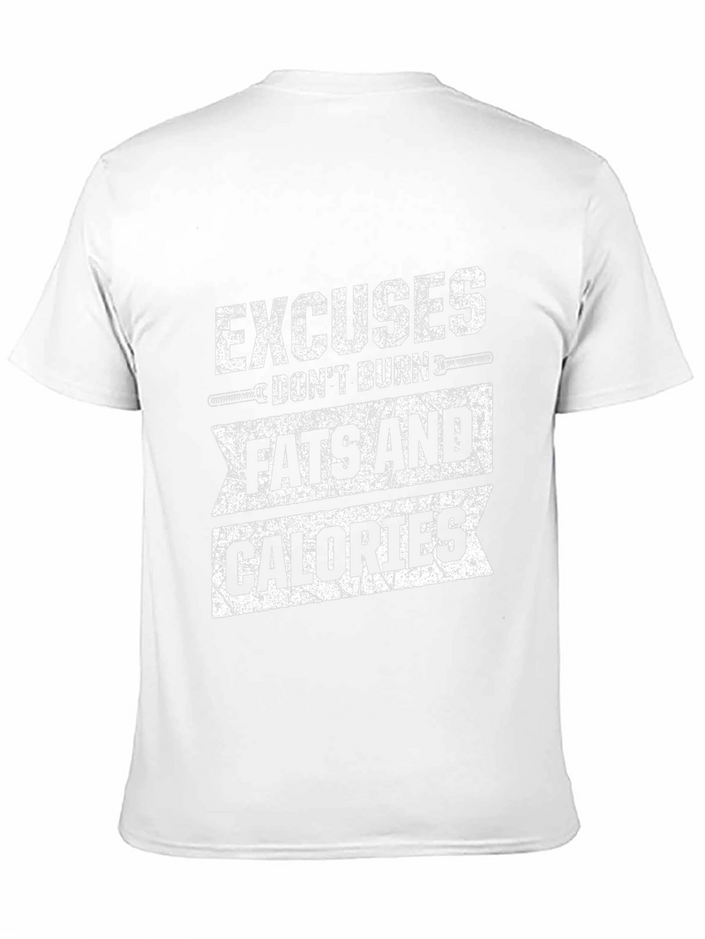 Workout Motivation T-Shirt: Excuses Dont Burn Calories