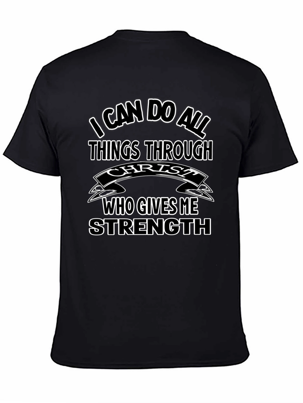 Christian T-Shirt: I Can Do All Things Through Christ