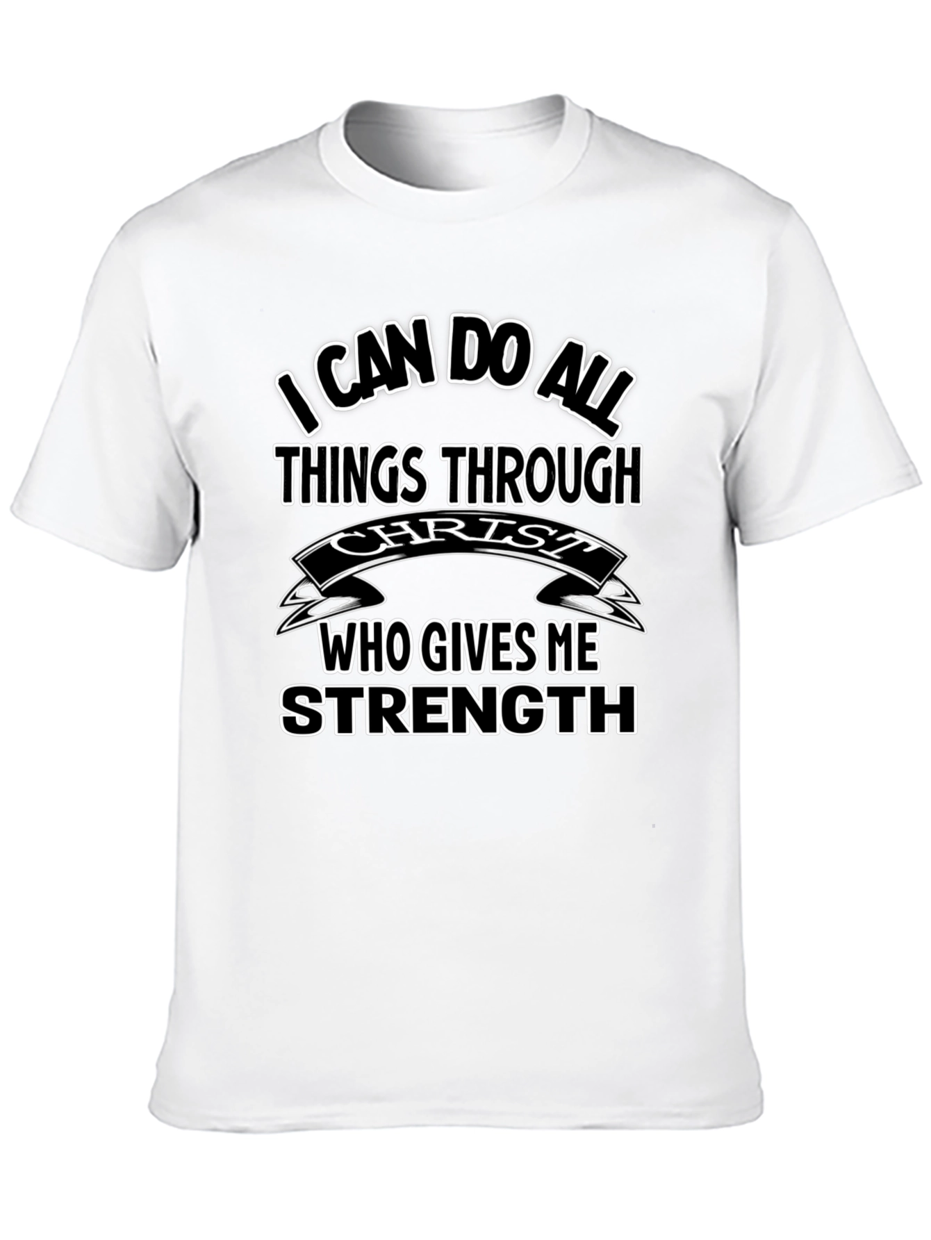 Christian T-Shirt: I Can Do All Things Through Christ