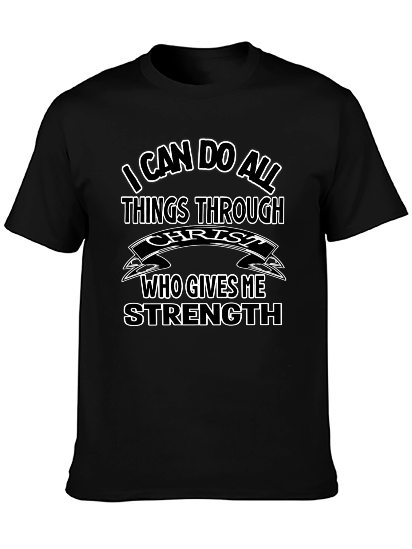 Christian T-Shirt: I Can Do All Things Through Christ