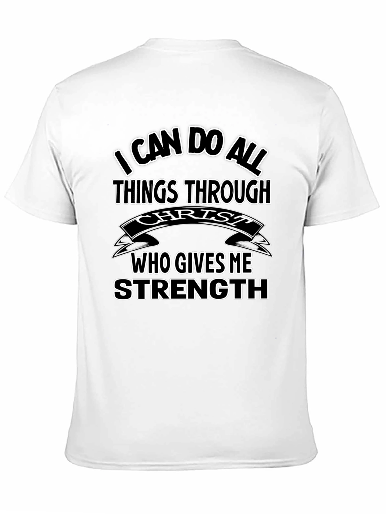 Christian T-Shirt: I Can Do All Things Through Christ