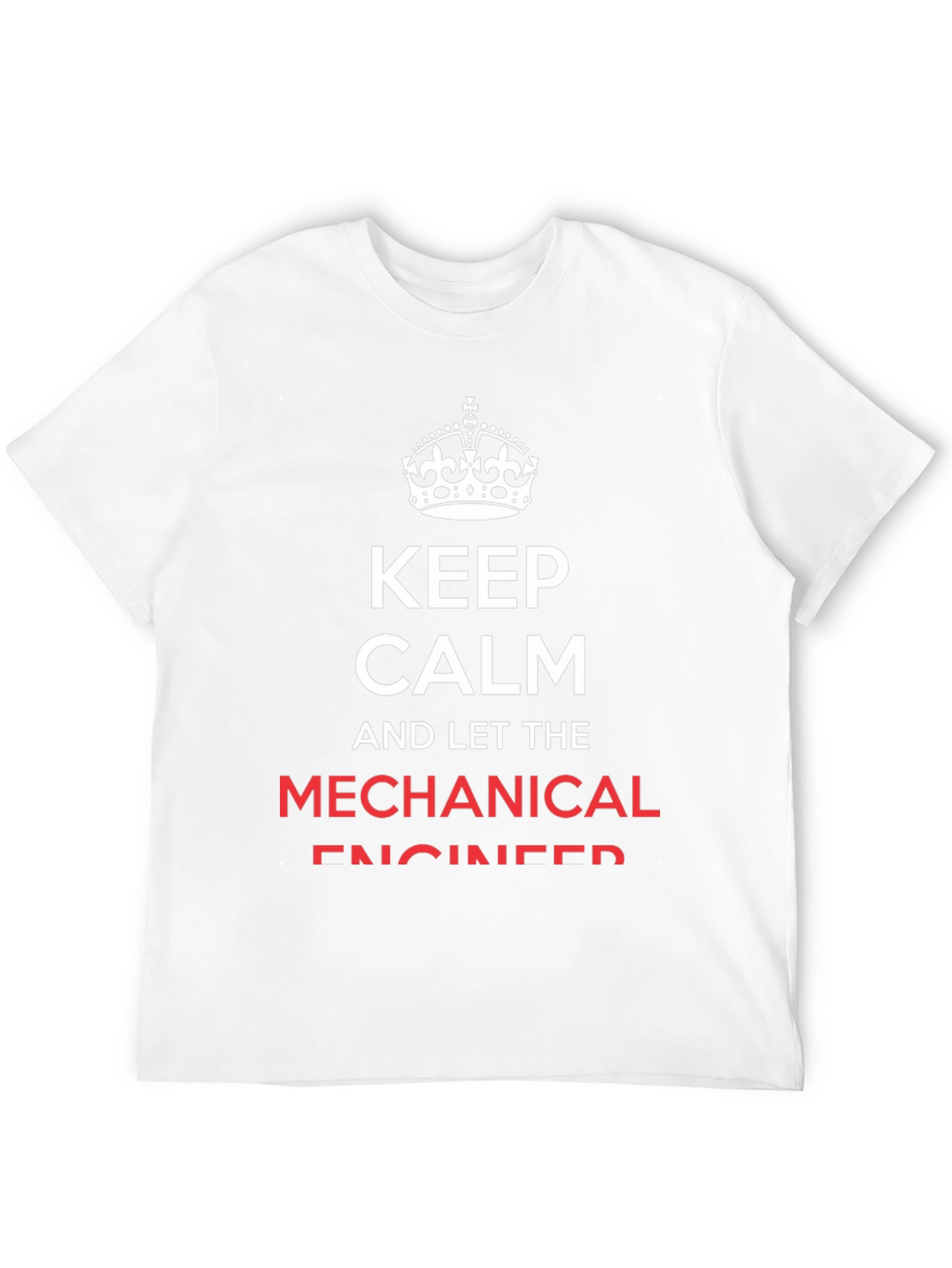 Keep Calm Mechanical Engineer T-Shirt