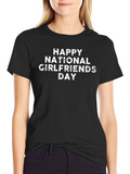 Happy National Girlfriends Day Black T-Shirt