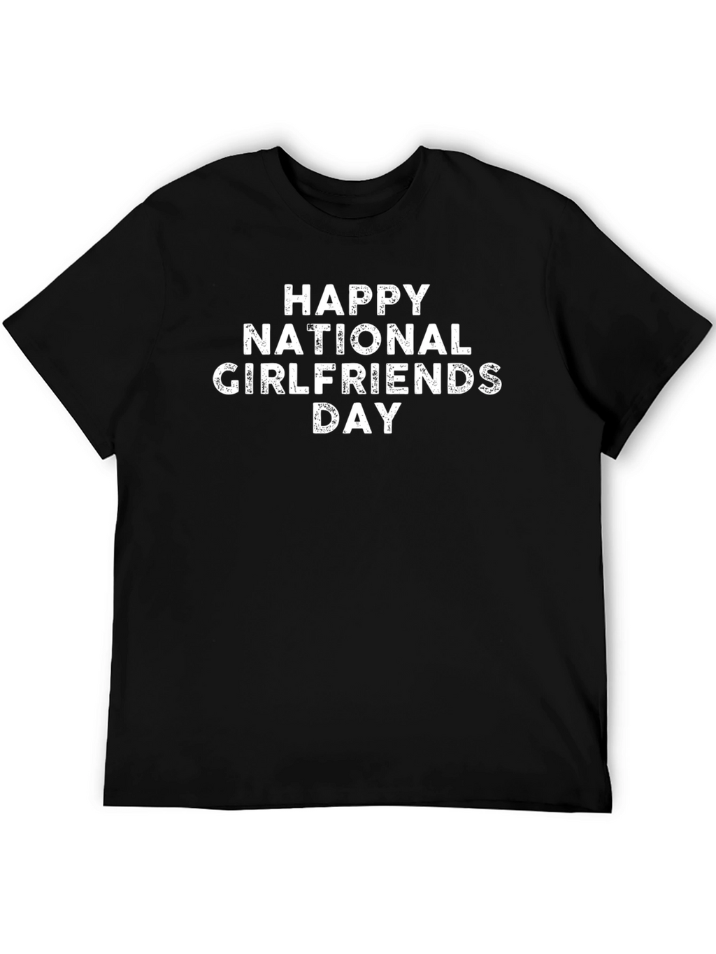 Happy National Girlfriends Day Black T-Shirt
