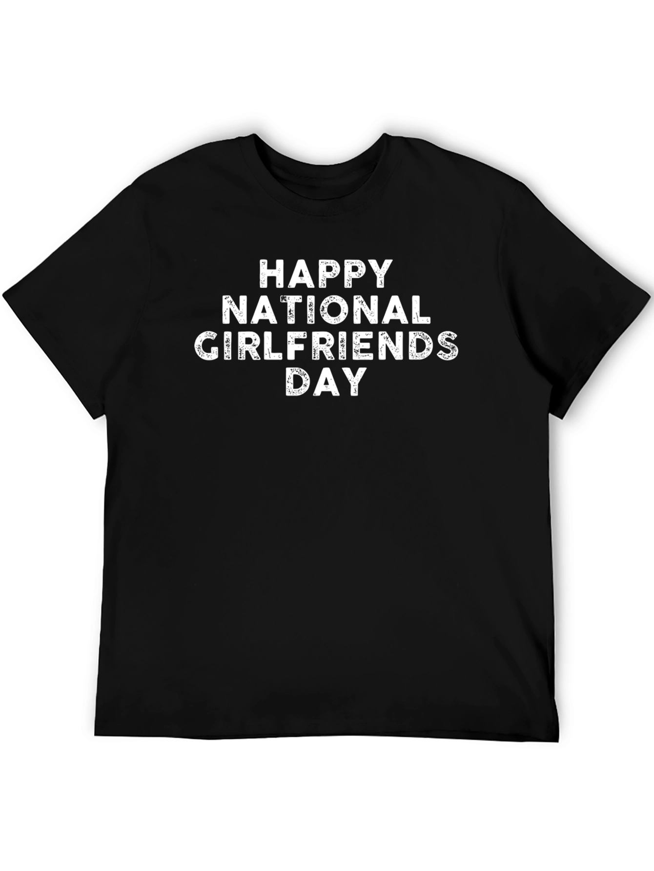 Happy National Girlfriends Day Black T-Shirt