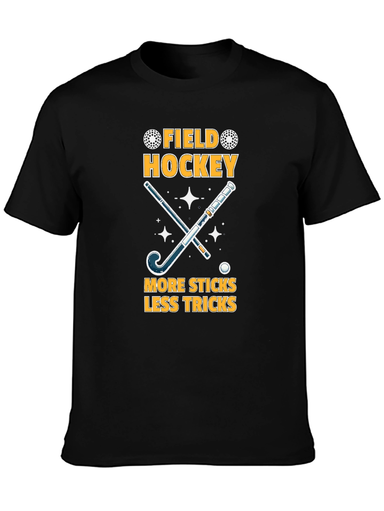 Field Hockey T-Shirt: More Sticks Less Tricks!