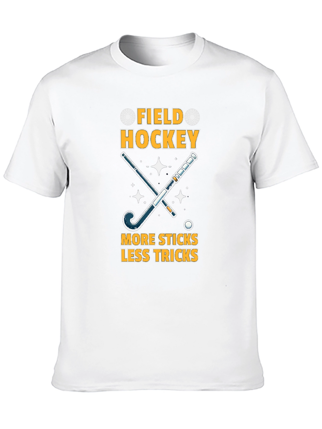Field Hockey T-Shirt: More Sticks Less Tricks!