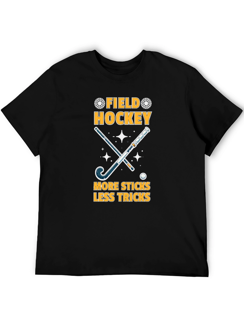 Field Hockey T-Shirt: More Sticks Less Tricks!