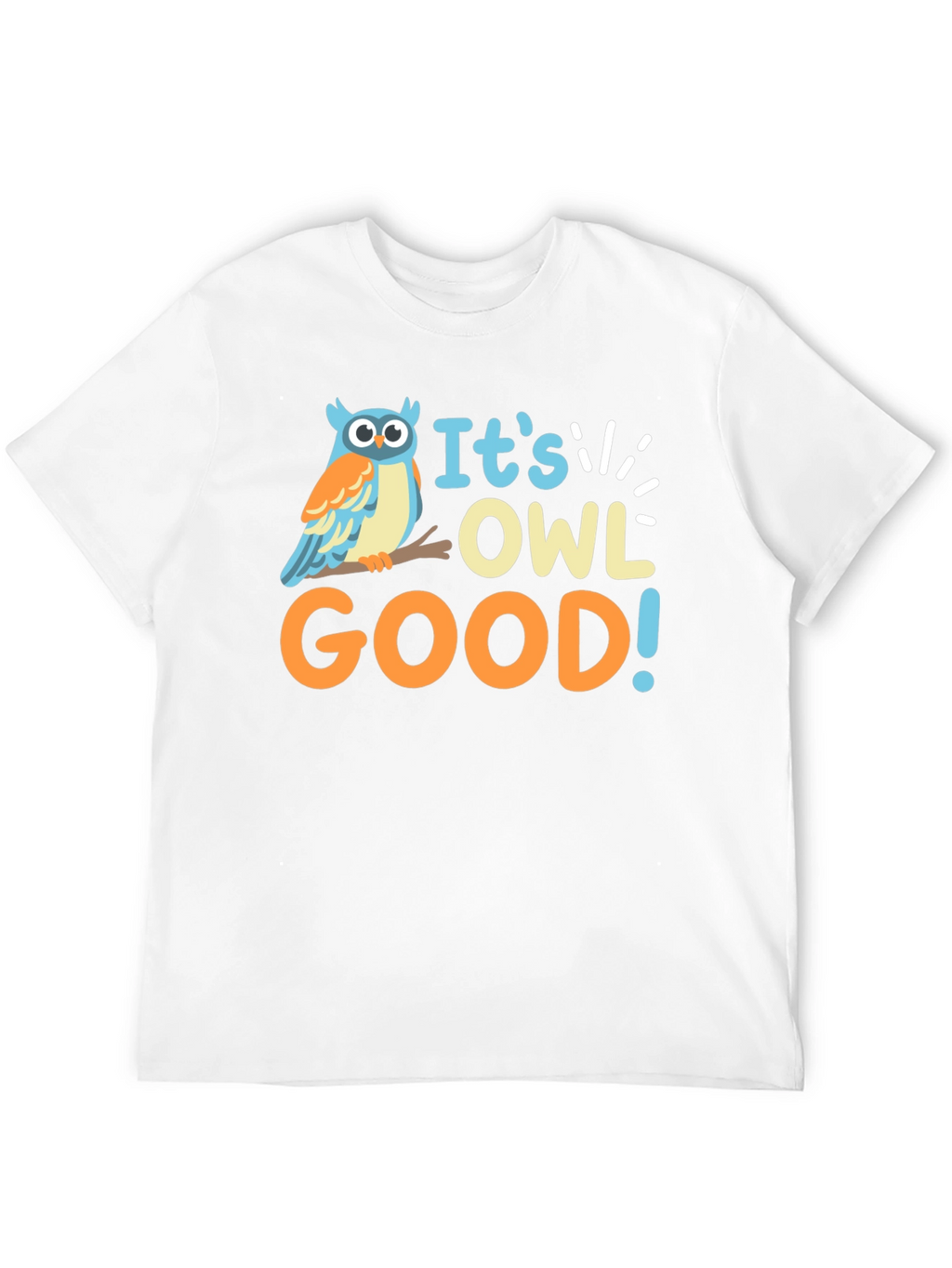 Its Owl Good T-Shirt - Funny Animal Tee