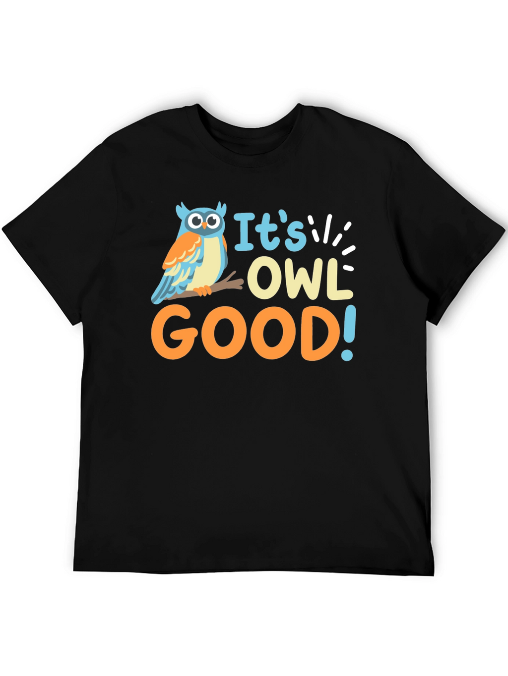 Its Owl Good T-Shirt - Funny Animal Tee
