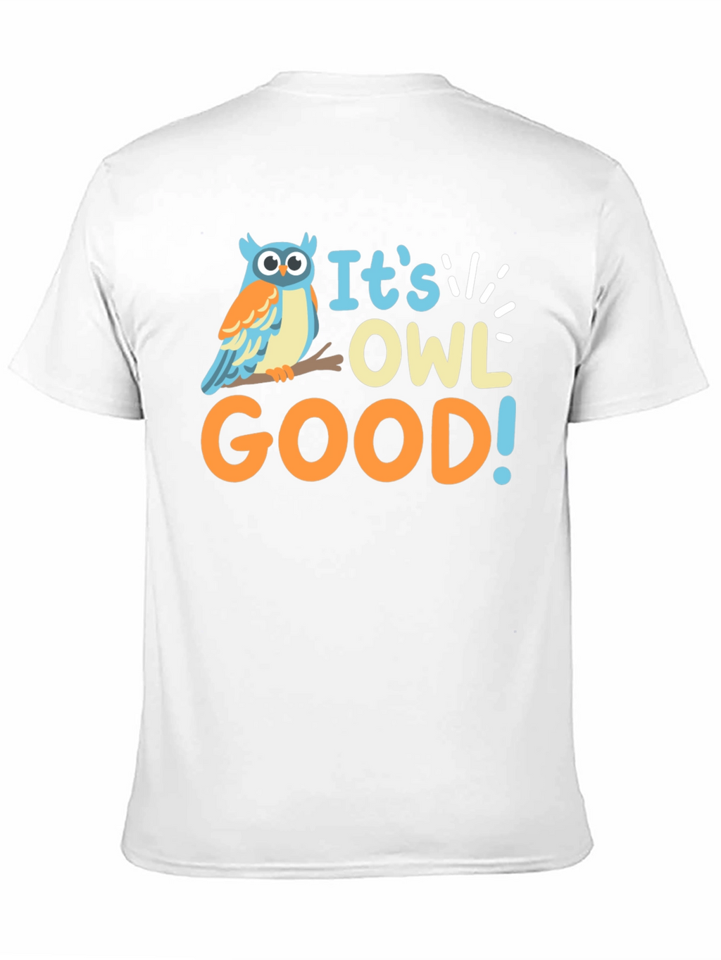 Its Owl Good T-Shirt - Funny Animal Tee