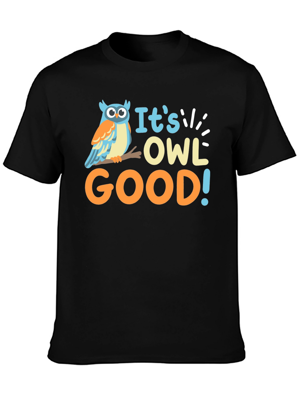 Its Owl Good T-Shirt - Funny Animal Tee
