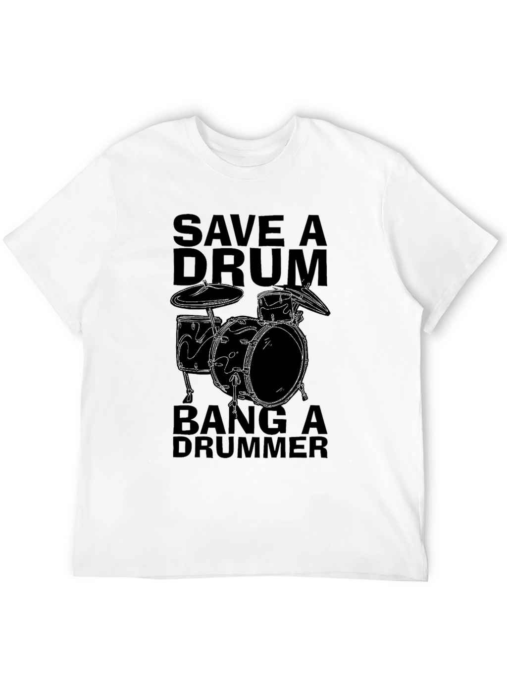 Save a Drum Bang a Drummer Black T-Shirt