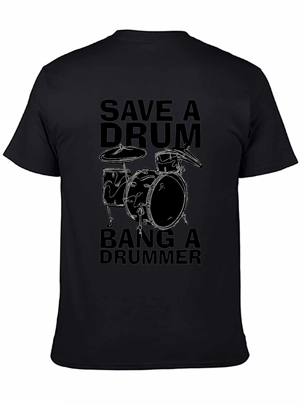 Save a Drum Bang a Drummer Black T-Shirt