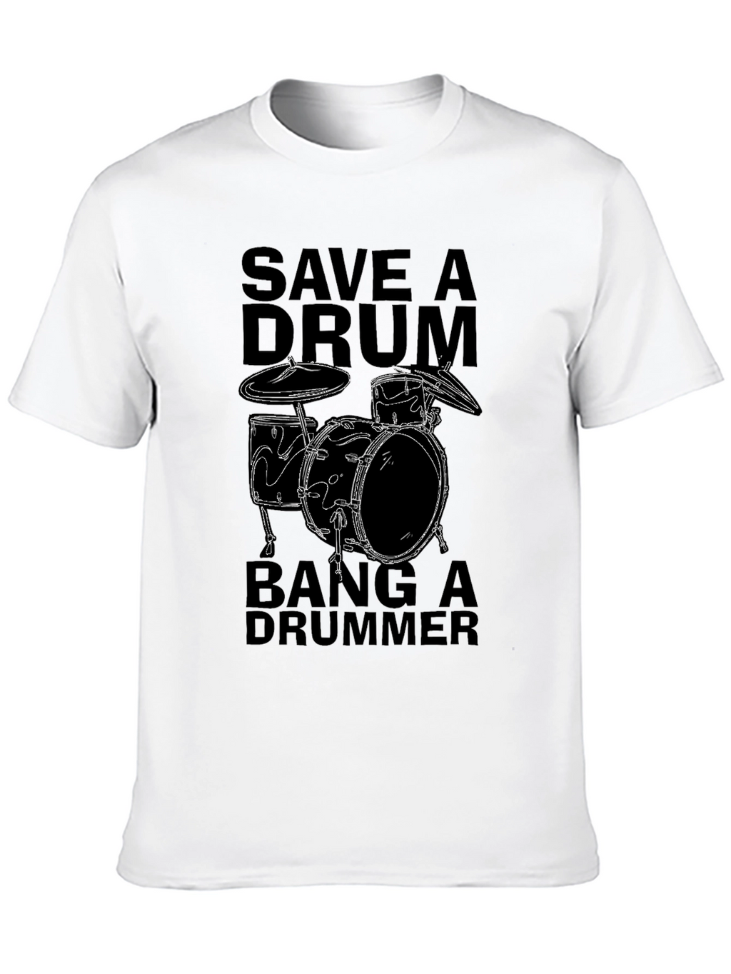 Save a Drum Bang a Drummer Black T-Shirt